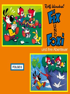 cover image of Fix und Foxi, Fix und Foxi und ihre Abenteuer, Folge 6